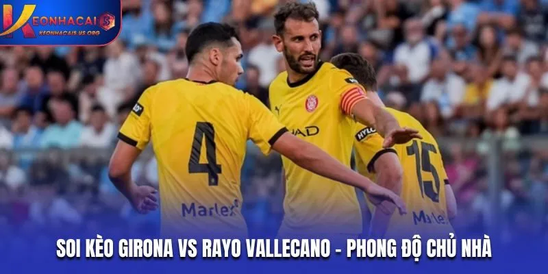 Phong độ chủ nhà tại trận Girona vs Rayo Vallecano