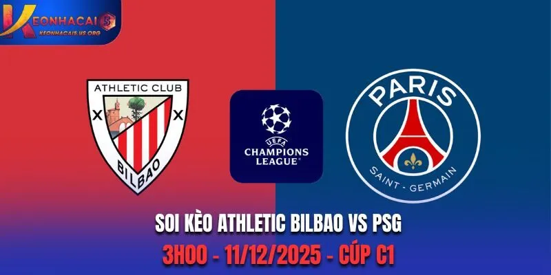 Soi kèo Athletic Bilbao vs PSG: 3h00 - 11/12/2025 - Cúp C1
