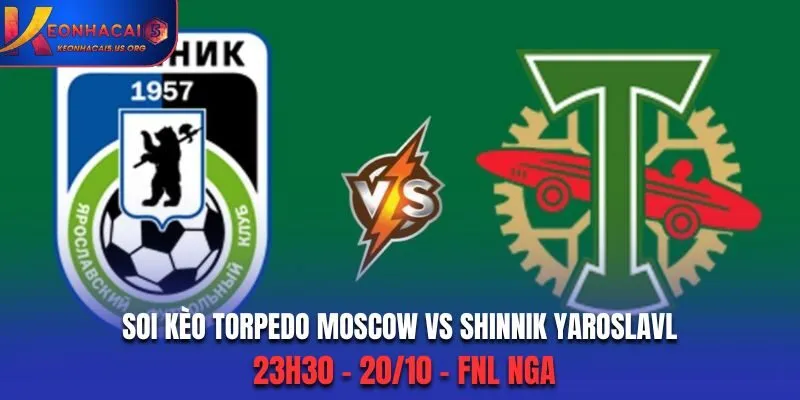 Soi Kèo Torpedo Moscow vs Shinnik Yaroslavl: 23h30 - 20/10 - FNL Nga