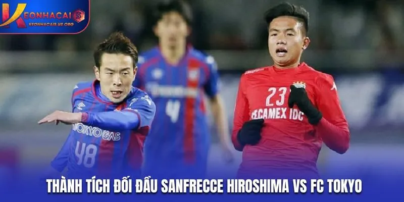 Soi kèo Sanfrecce Hiroshima vs FC Tokyo - kết quả đụng độ gần đây