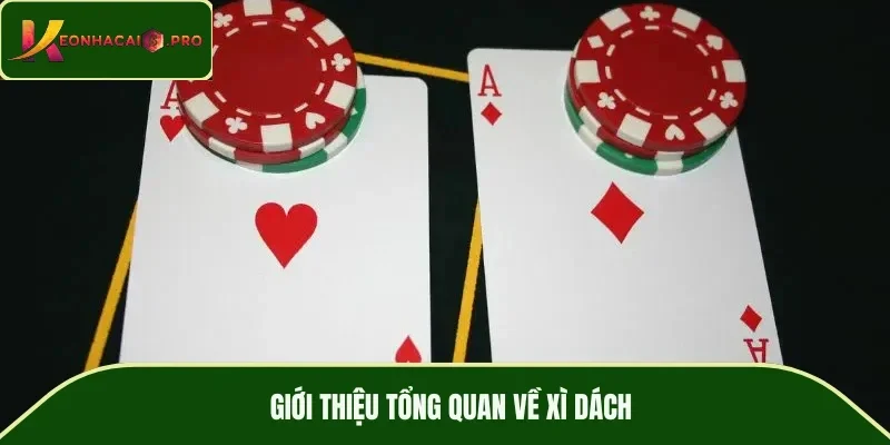 Giới thiệu tổng quan về xì dách